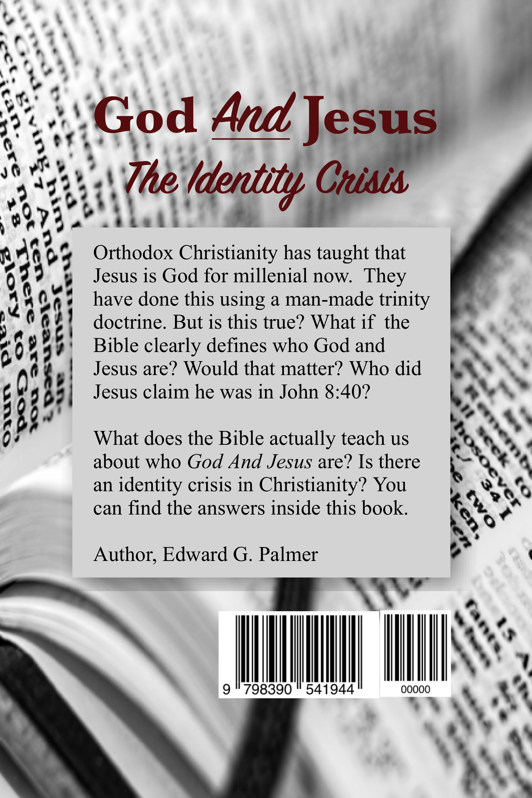 Back cover of God And The Trinity: Why it is an Unbiblical Doctrine